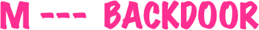 M ---  BACKDOOR